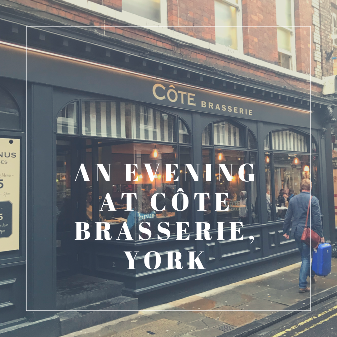 An Evening at Côté Brasserie, York