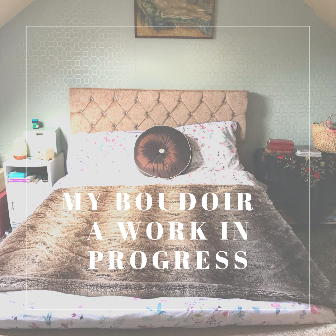 My Boudoir – A work in progress